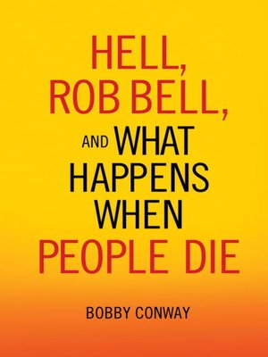 cover image of Hell, Rob Bell, and What Happens When People Die